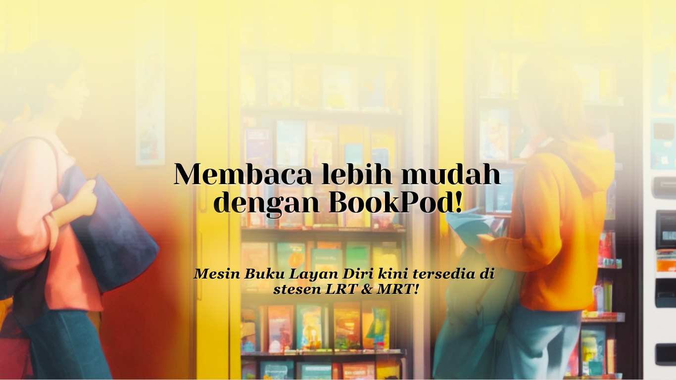 Membaca lebih mudah dengan BookPod. Mesin Buku Layan Diri kini tersedia di stesen LRT & MRT!